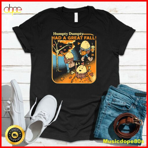 Humpty Dumpty Had A Great Fall Funny Novelty Men Women Kids T-Shirt