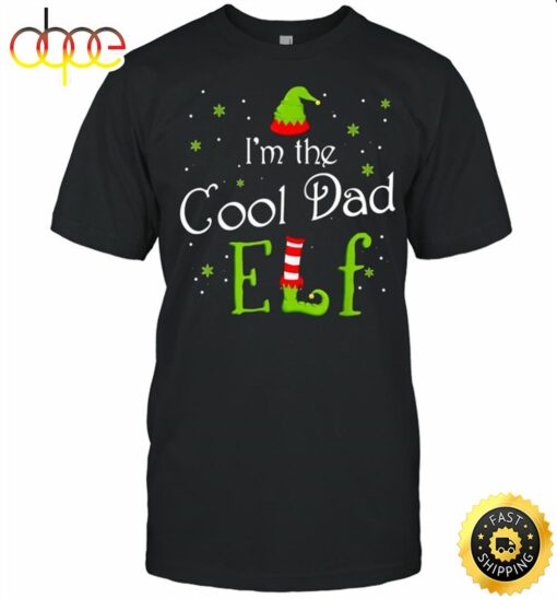 I’m The Cool Dad Elf Xmas Matching Christmas For Family Shirt