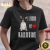 I Found My Valentine Day French Bulldog Dog Lover Gift T-Shirt