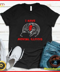 I Have Mental Illinois Funny T-Shirt