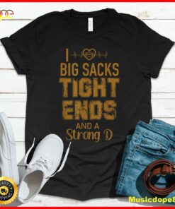 I Love Big Sacks Tight Ends and A Strong D Funny Football T-Shirt1