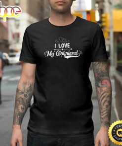 I Love My Girlfriend Funny Valentine Red Heart Love Happy Valentines Day Unisex T-shirt