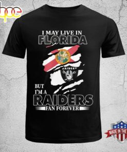 I May Live In Florida But I’m A Raiders Fan Forever Unisex T-shirt
