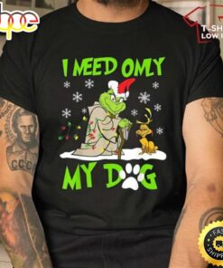 I Need Only My Dog Christmas Shirt, Santa Grinch T-Shirt