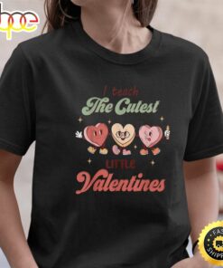 I Teach The Cutest Little Valentines Funny Women Men Teacher T-Shirt