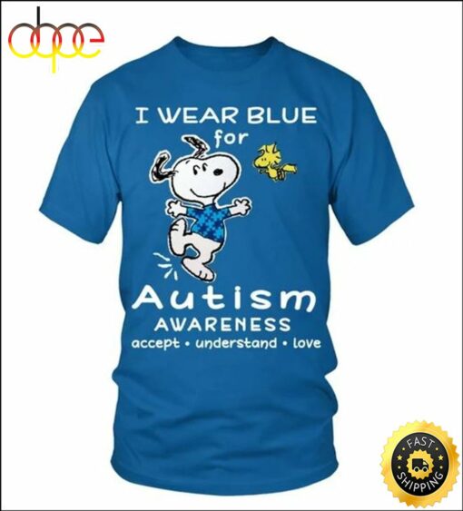 I Wear Blue For Autism Awareness Accept Understand Love Snoopy T Shirt Blue