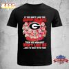 If You Don’t Like The Georgia Bulldogs Football Signatures Shirt