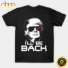 I’ll Be Back Trump 2024 T Shirt