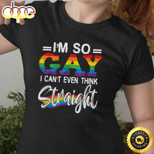 I’m So Gay I Can’t Even Think StraightLGBT Pride Valentines Day T-shirt