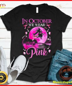 In October We Wear Pink Witch Breast Cancer Awareness T-Shirt