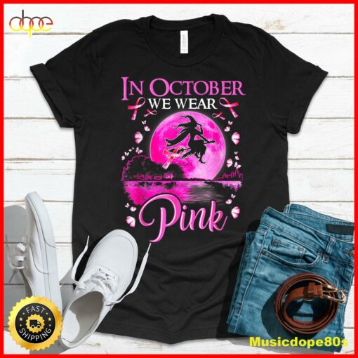 In October We Wear Pink Witch Breast Cancer Awareness T-Shirt