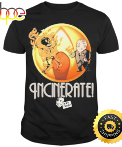 Incinerate Try This Art T-shirt