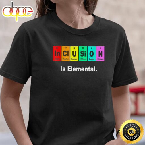 Inclusion Is Elemental LGBT Flag Gay Pride Month Valentines Day T-shirt