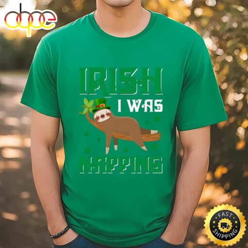 Irish I Was Napping Lazy Sloth T-Shirt