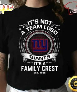 It Is Not A Team Logo Its A Family Crest New York Giants T-Shirt