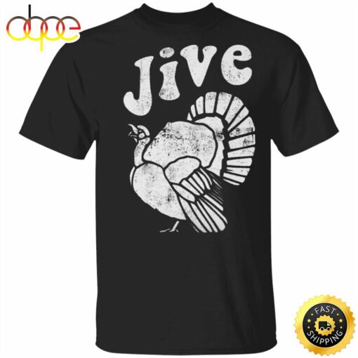 Jive Turkey Thanksgiving T-Shirt Vintage Turkey Holiday Shirt Designs Gift Ideas For Family