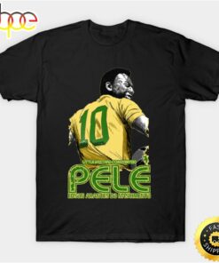Legendary Player Pele Wears The Number 10 Shirt Player Soccer Unisex Tee T-Shirt