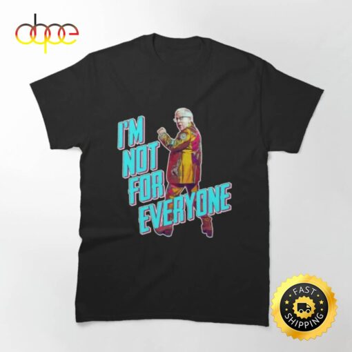 Leslie Jordan I’m not for everyone T-shirt