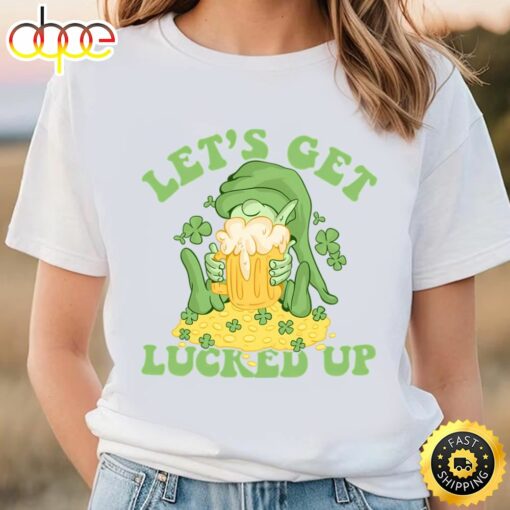 Let’s Get Lucked Up St Patricks Day Funny Shenanigan T-Shirt