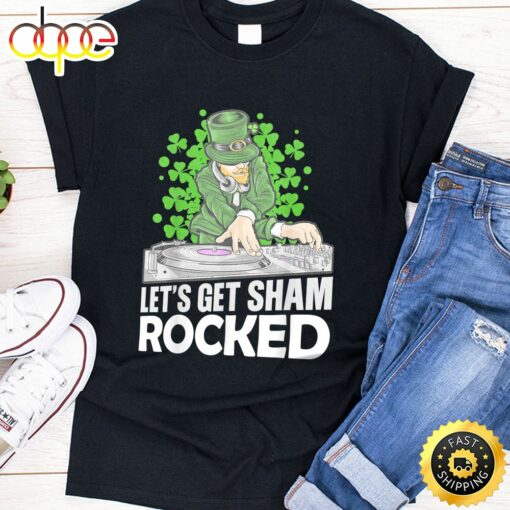 Let’s Get Sham Rocked Three Leaf Clover Dj St. Patrick Day T-Shirt