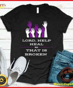 Lord Help Heal All That Is Broken Inspirational Tee T-Shirt