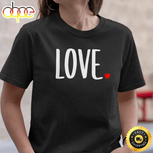 Love Cute Valentine`s Day T-Shirt