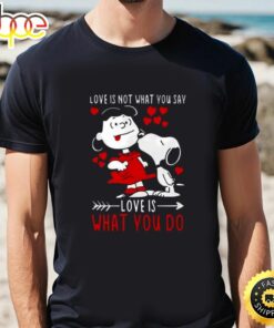 Lucy Van Pelt Snoopy Love Is Not What You Say Love Is What You Do