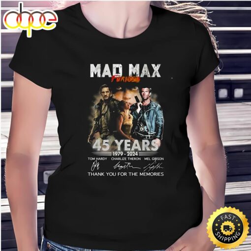 Mad Max Furiosa 45 Years 1979 â€“ 2024 Thank You For The Memories