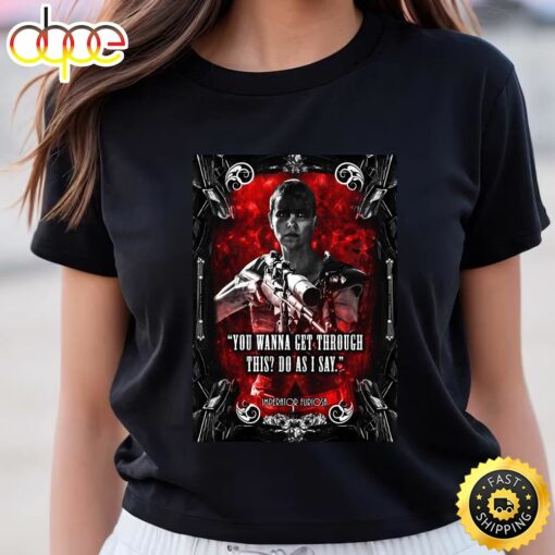 Mad Max Furiosa Movie Quote T-shirt