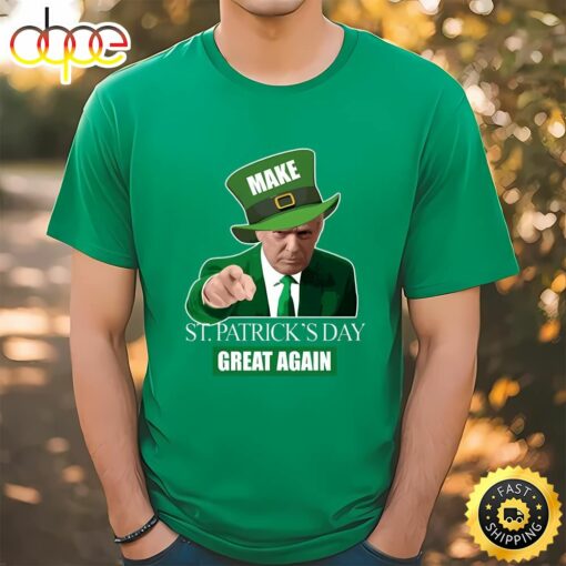 Make St. Patrick’s Day Great Again Donald Trump T-Shirt