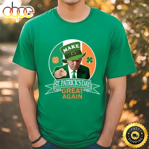 Make St. Patrick’s Day Great Again Irish Donald Trump T-Shirt