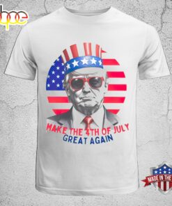 Make The 4th Of July Great Again President Donald Trump Unisex T-Shirt