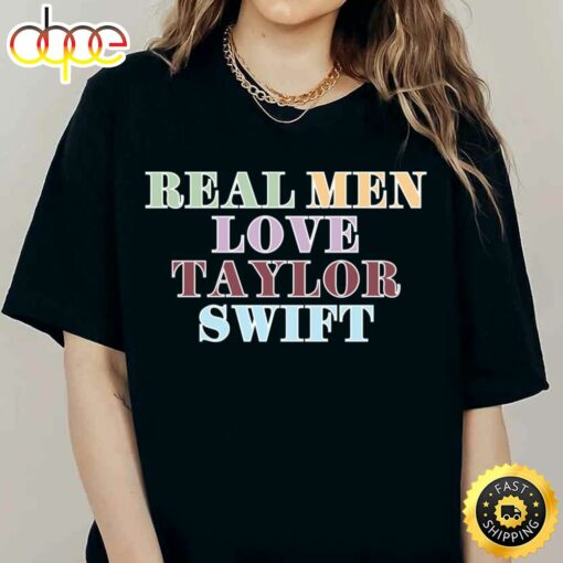 Male Swiftie T-shirt Real Men Love Taylor Swift