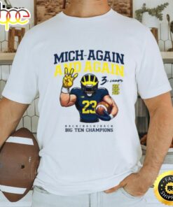 Michigan Football Mich Again And Again 2023 Big Ten Champions White Team Nil Shirt