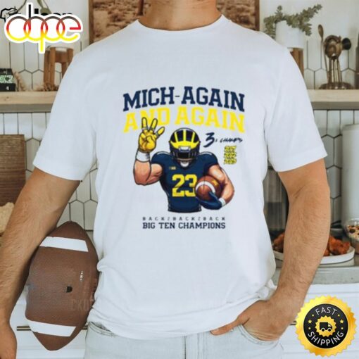 Michigan Football Mich Again And Again 2023 Big Ten Champions White Team Nil Shirt