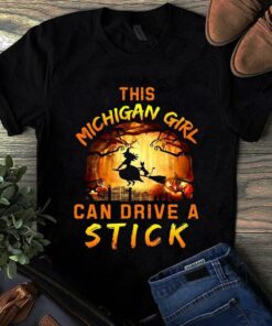 Michigan Girl Can Drive A Stick Witch Halloween Tshirt
