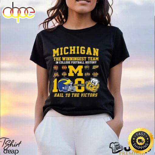 Michigan The Winningest Team In College Football History 1000 Wins Hail To The Victors T Shirt