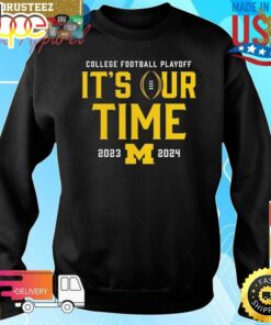 Michigan Wolverines 2023 College Football Playoff Intensive Skill It’s Our Time Unisex T-Shirt