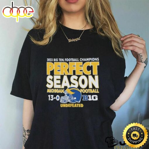 Michigan Wolverines 2023 Perfect Season Big 10 Conference Champions T Shirt