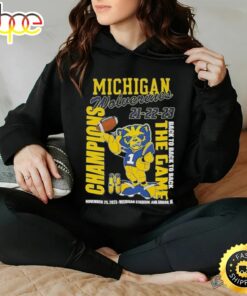 Michigan Wolverines 21 22 23 Back To Back To Back The Game Champions November 25 2023 Michigan Stadium Ann Arbor Mi Shirt