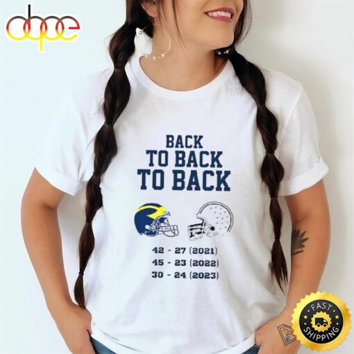 Michigan Wolverines Back To Back To Back 2023 Shirt