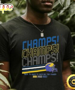 Michigan Wolverines Football Champs Champs Champs Back To Back To Back Big Ten Champion 2021 2022 2023 Shirt