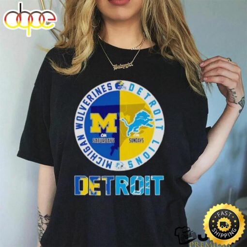 Michigan Wolverines On Saturdays Detroit Lions On Sundays Detroit Logo Shirt