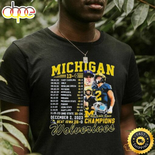 Michigan Wolverines Undefeated 13 0 Back To Back To Back Champions Schedule Shirt