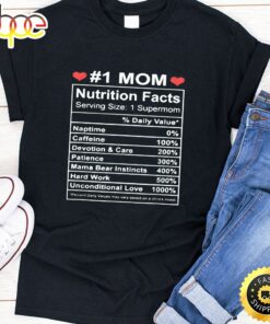 Mom Nutrition Facts Supermom Happy Mothers Day Unisex T-Shirt