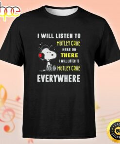 Motley Crue Tour 2023 I Will Listen To Motley Crue Everywhere Unisex Tshirt