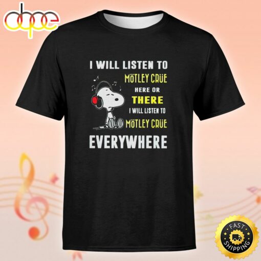 Motley Crue Tour 2023 I Will Listen To Motley Crue Everywhere Unisex Tshirt