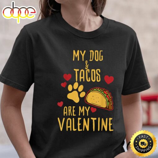 My Dog &amp Tacos Are My Valentine Shirt Funny Gift Boys Kids T-Shirt