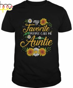 My Favorite People Call Me Aunt Sunflower Mother’s Day Gifts T-Shirt B09w5j39ff