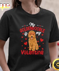 My Goldendoodle Is My Valentine Dog Dad Mom T-Shirt